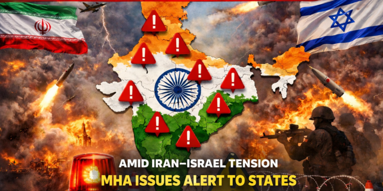 MHA alerts states to possible unrest after US–Israel strikes on Iran